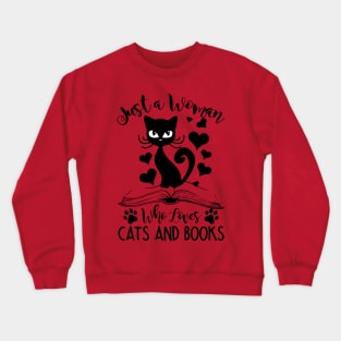 Just a woman who loves cats and books Crewneck Sweatshirt